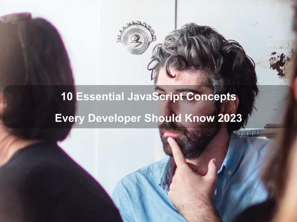 10 Essential JavaScript Concepts Every Developer Should Know 2023 | Coding Tips And Tricks