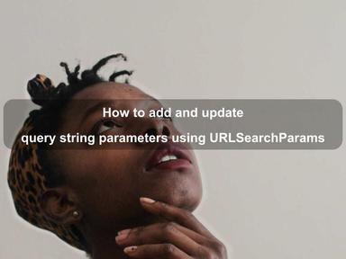 Add and update query string parameters using URLSearchParams