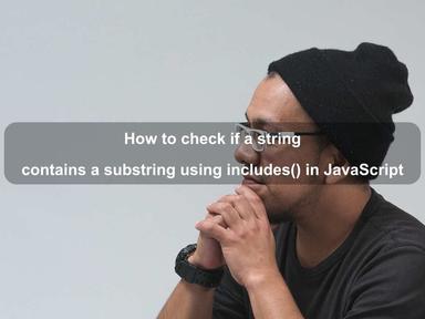 Check if a string contains a substring using includes() in JavaScript