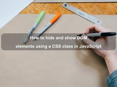 Hide and show DOM elements using a CSS class in JavaScript