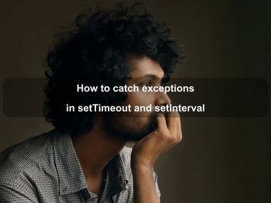 How to catch exceptions in setTimeout and setInterval