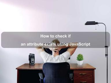 How to check if an attribute exists using JavaScript