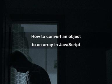 How to convert an object to an array in JavaScript