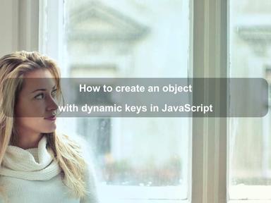 How to create an object with dynamic keys in JavaScript