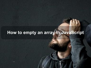 How to empty an array in JavaScript