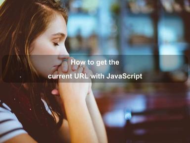 How to get the current URL with JavaScript