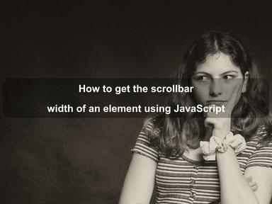 How to get the scrollbar width of an element using JavaScript