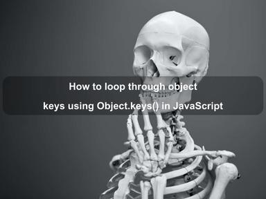 How to loop through object keys using Object.keys() in JavaScript