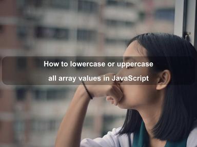How to lowercase or uppercase all array values in JavaScript