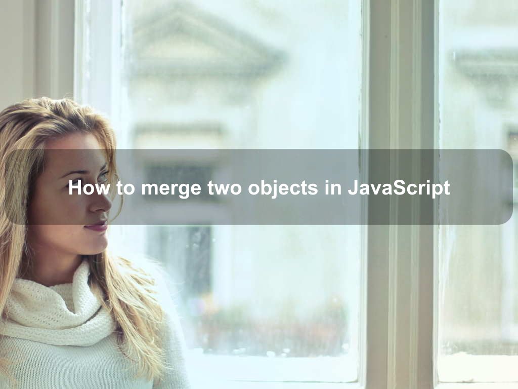 How to merge two objects in JavaScript | Coding Tips And Tricks
