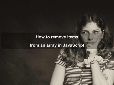 How to remove items from an array in JavaScript