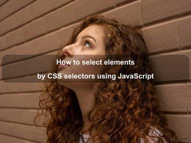 How to select elements by CSS selectors using JavaScript