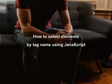 How to select elements by tag name using JavaScript