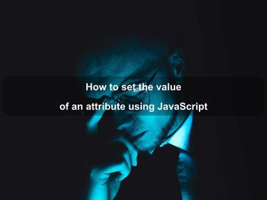 How to set the value of an attribute using JavaScript