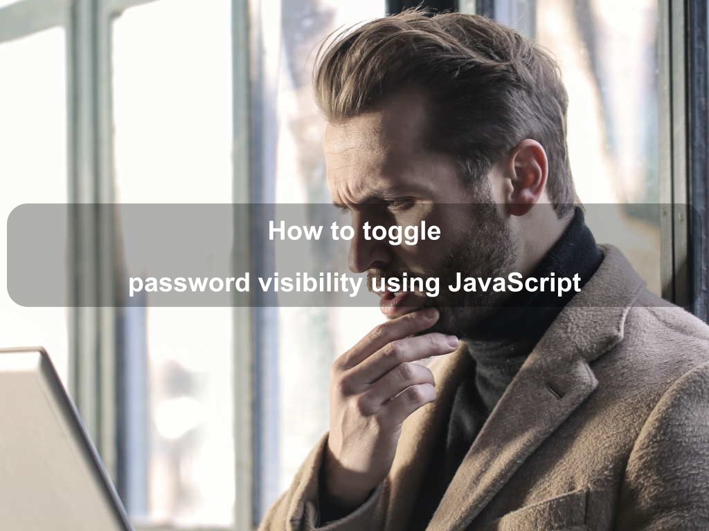 How to toggle password visibility using JavaScript | Coding Tips And Tricks