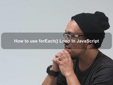 How to use forEach() Loop in JavaScript