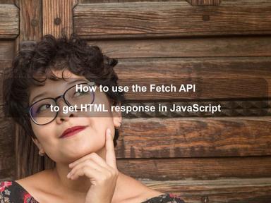 How to use the Fetch API to get HTML response in JavaScript