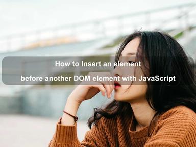 Insert an element before another DOM element with JavaScript
