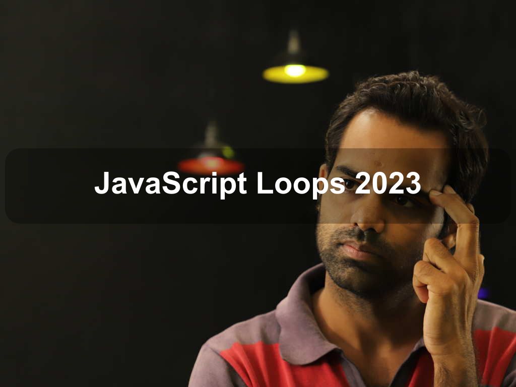 JavaScript Loops 2023 | Coding Tips And Tricks